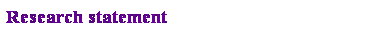 Text Box: Research statement   
